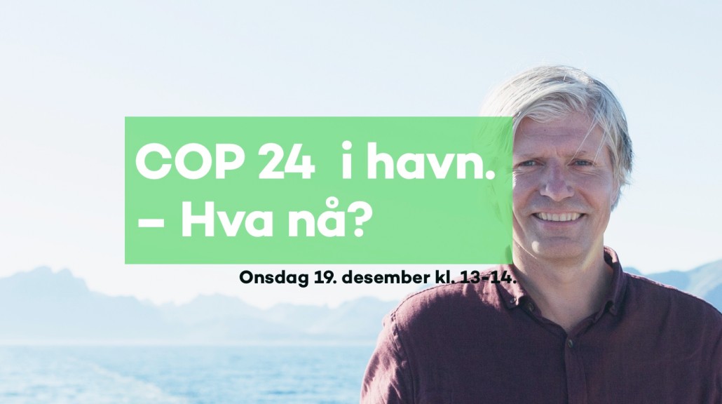 Venstres stortingsgruppe og klimaminister Ola Elvestuen inviterer organisasjoner til «debrief» etter klimamøtet i Katowice i Polen.